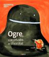 Ogre, cacatoès et chocolat