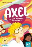 Axel en voit de toutes les couleurs