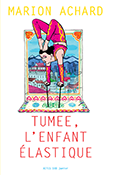 Tumee, l'enfant élastique