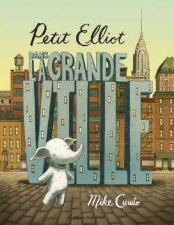 Petit Elliot dans la grande ville Petit Elliot dans la grande ville