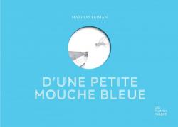 D'une petite mouche bleue D'une petite mouche bleue