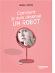 Comment je suis devenue un robot