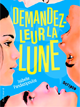 Demandez-leur la lune