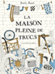 La maison pleine de trucs